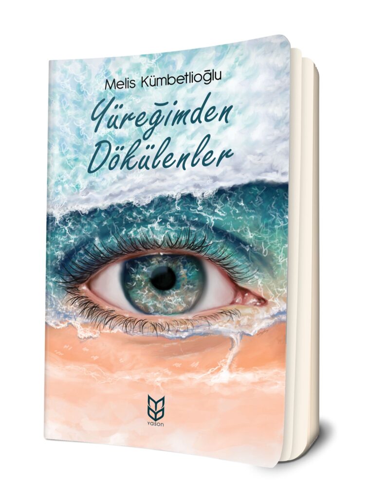 Melis Kümbetlioğlu - Yüreğimden Dökülenler Kitabı
